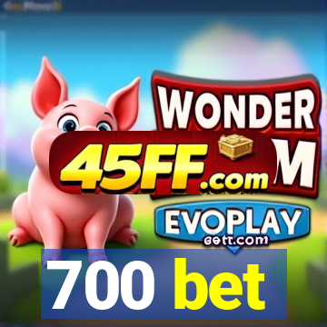 700 bet